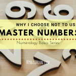 Why I Choose Not to Use Master Numbers