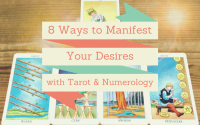 8 Ways to Manifest Your Desires with Tarot and Numerology