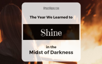 The Year We Learned to Shine in the Midst of Darkness