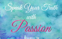 Speak Your Truth with Passion
